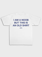 I AM A NOOB - Backprint | Heavy Premium Shirt
